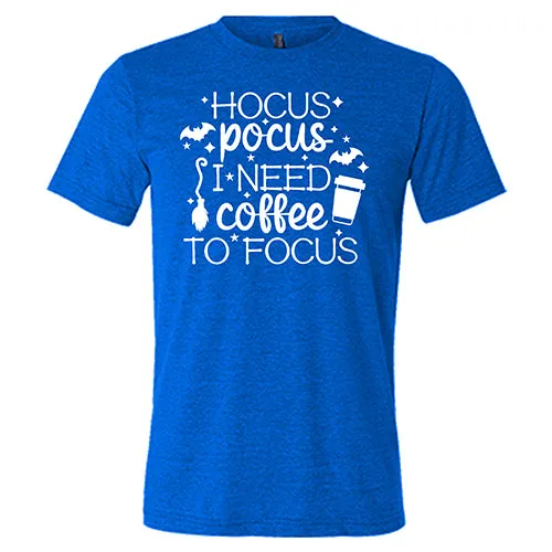 Hocus Pocus I Need Coffee To Focus Unisex